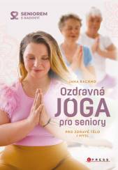 Ozdravná jóga pro seniory   Pro zdravé tělo i mysl