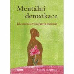 Mentální detoxikace: Jak uzdravit své negativní myšlenky